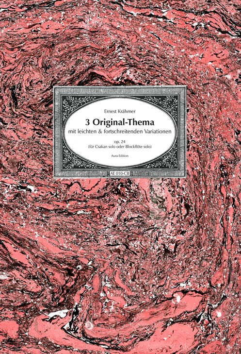 Ernest Krähmer  3 ORIGINAL-THEMA  mit leichten & fortschreitenden Variationen fur Csakan solo oder Blockflöte solo op. 24
